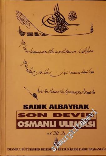 Son Devir Osmanlı Uleması Cilt: 2 ( İlmiye Ricalinin Teracim-i Ahvâli 