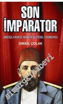 Son İmparator: Abdülhamid Han'ın Gizemli Dünyası