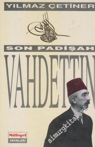 Son Padişah Vahideddin [ Vahdettin ]