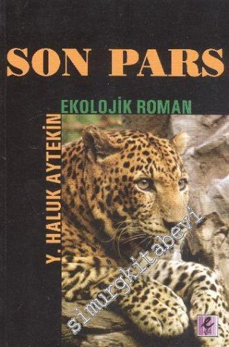 Son Pars ( Ekolojik Roman )