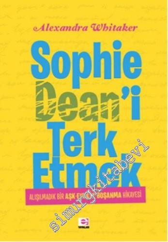 Sophie Dean'i Terk Etmek: Alışılmadık Bir Aşk - Evlilik - Boşanma Hika