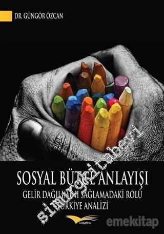 Sosyal Bütçe Anlayışı: Gelir Dağılımını Sağlamadaki Rolü Türkiye Anali
