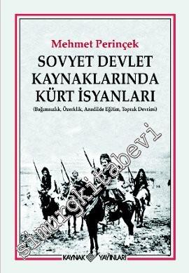 Sovyet Devlet Kaynaklarında Kürt İsyanları: Bağımsızlık, Özerklik, Ana