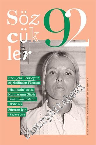 Sözcükler İki Aylık Edebiyat Dergisi - Füruzan - Sayı: 92 Temmuz - Ağu