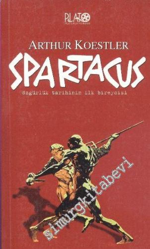 Spartacus: Özgürlük Tarihinin İlk Bireycisi