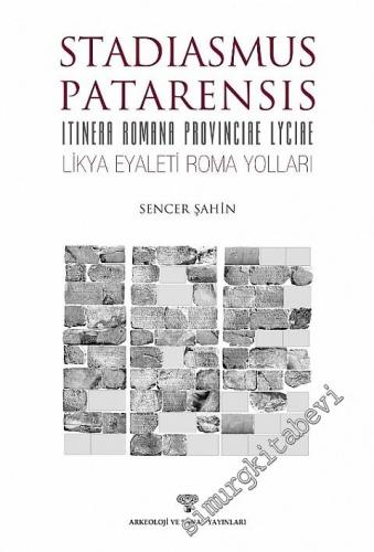 Stadiasmus Patarensis: Likya Eyaleti Roma Yolları = Itinera Romana Pro