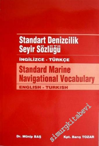 Standart Denizcilik Seyir Sözlüğü = Standard Marine Navigational Vocab