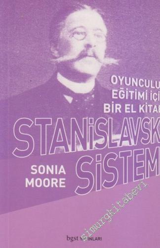 Stanislavski Sistemi: Oyunculuk Eğitimi İçin Bir El Kitabı