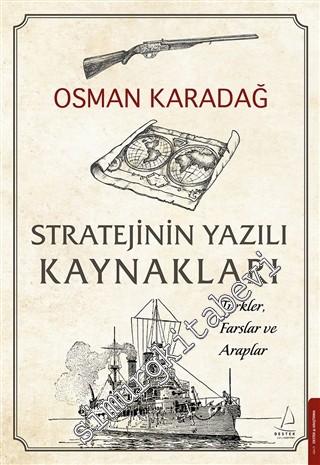 Stratejinin Yazılı Kaynakları : Türkler - Farslar ve Araplar