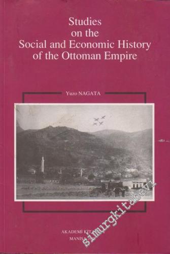 Studies On The Social And Economic History Of The Ottoman Empire
