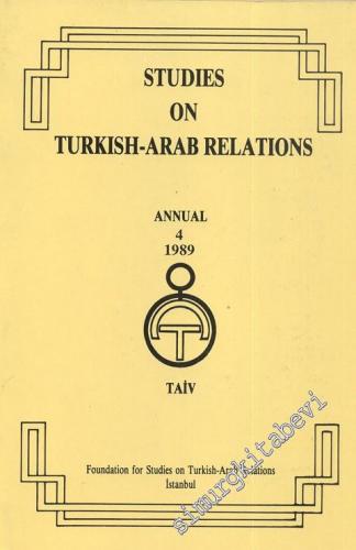 Studies on Turkish - Arap Relations 4 / 1989