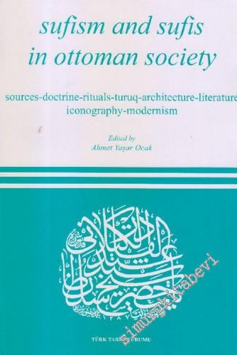Sufism and Sufis in Ottoman Society: Sources - Doctrine - Rituals - Tu