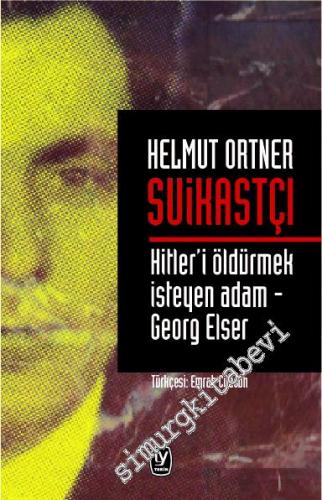 Suikastçı: Hitleri Öldürmek İsteyen Adam