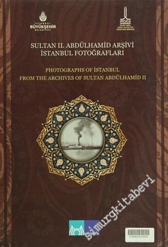 Sultan 2. Abdülhamid Arşivi İstanbul Fotoğrafları = Photographs of Ist