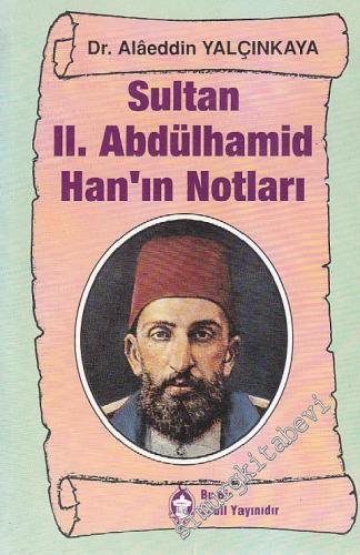 Sultan 2. Abdülhamid Han'ın Notları