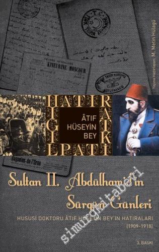 Sultan 2. Abdülhamid'in Sürgün Günleri: Husisi Doktoru Atıf Hüseyin Be