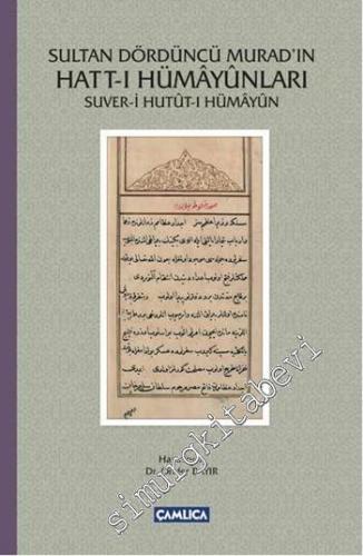 Sultan Dördüncü Murad'ın Hatt-ı Hümayunları: Suver-i Hutût-ı Hûmâyûn