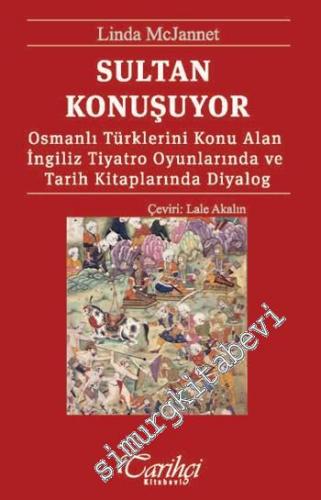Sultan Konuşuyor: Osmanlı Türklerini Konu Alan İngiliz Tiyatro Oyunlar