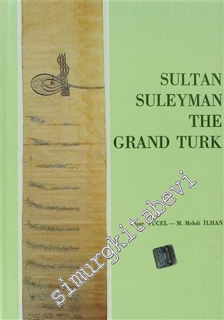 Sultan Süleyman the Grand Turk