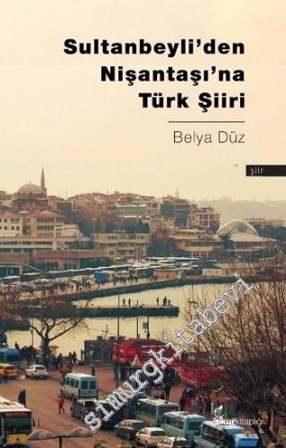 Sultanbeyli'den Nişantaşı'na Türk Şiiri