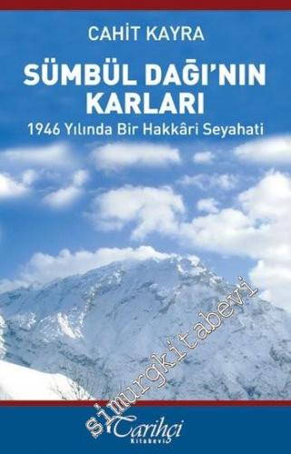 Sümbül Dağı'nın Karları: 1946 Yılında Bir Hakkâri Seyahati