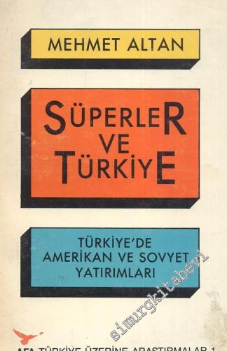 Süperler ve Türkiye: Türkiye'de Amerikan ve Sovyet Yatırımları