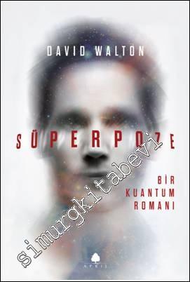 Süperpoze: Bir Kuantum Romanı