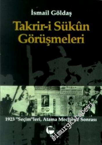Takrir-i Sükun Görüşmeleri 1923 "Seçim"leri, Atama Meclis ve Sonrası