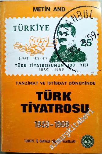 Tanzimat ve İstibdat Döneminde Türk Tiyatrosu 1839 - 1908