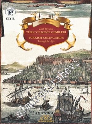 Tarih Boyunca Türk Yelkenli Gemileri = Turkish Sailing Ships Through t