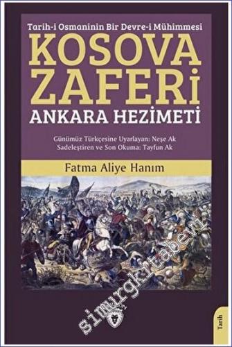 Tarih-i Osmaninin Bir Devre-i Mühimmesi Kosova Zaferi - Ankara Hezimet