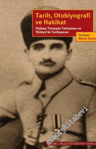 Tarih, Otobiyografi ve Hakikat: Yüzbaşı Torosyan Tartışması ve Türkiye