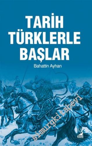 Tarih Türklerle Başlar