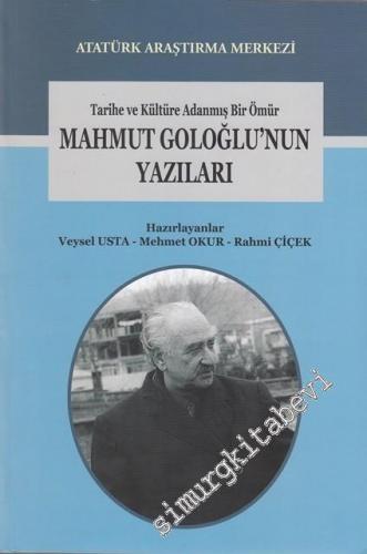 Tarihe ve Kültüre Adanmış Bir Ömür: Mahmut Goloğlu'nun Yazıları