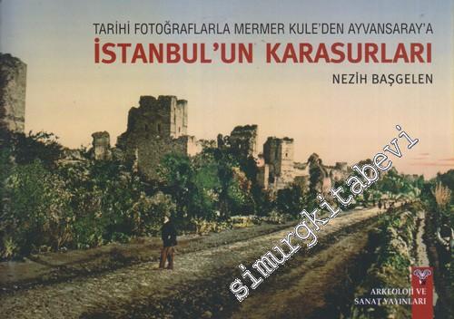 Tarihi Fotoğraflarla Mermer Kule'den Ayvansaray'a İstanbul'un Karasurl