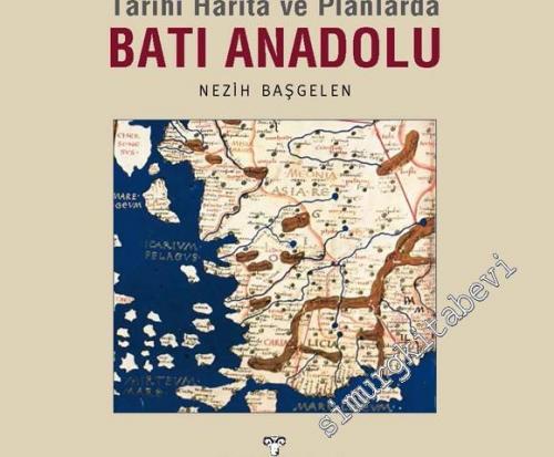 Tarihi Harita ve Planlarda Batı Anadolu