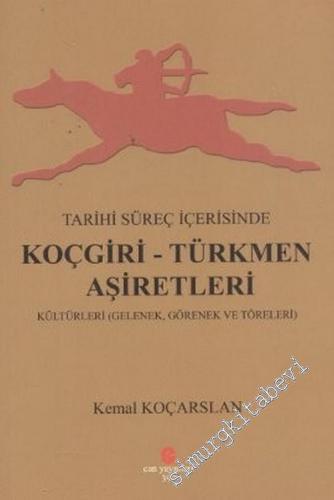Tarihi Süreç İçerisinde Koçgiri - Türkmen Aşiretleri (Kültürleri Gelen