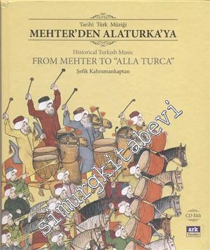 Tarihi Türk Müziği Mehter'den Alaturka'ya = Historical Turkish Music F