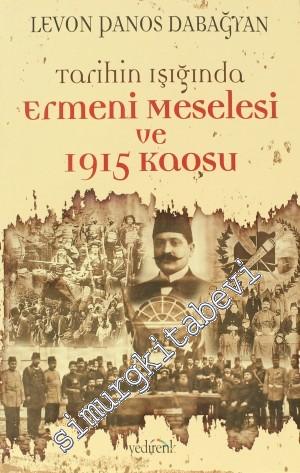 Tarihin Işığında Ermeni Meselesi ve 1915 Kaosu
