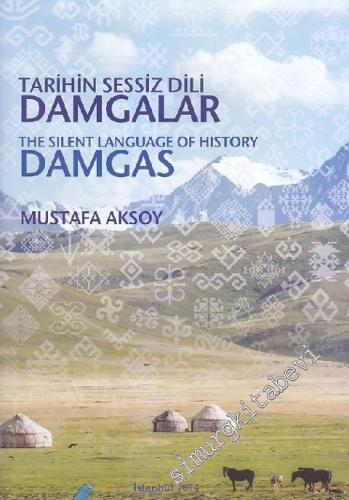 Tarihin Sessiz Dili Damgalar = The Silent Language of History Damgas