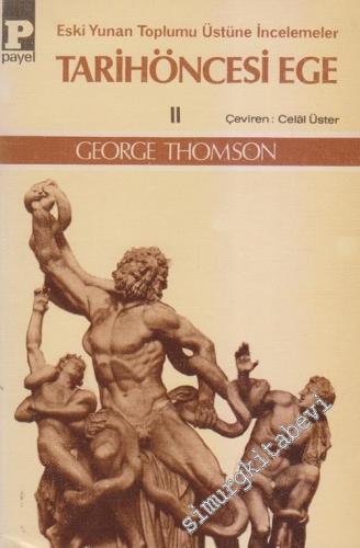 Tarihöncesi Ege 2 : Eski Yunan Toplumu Üstüne İncelemeler Cilt 1