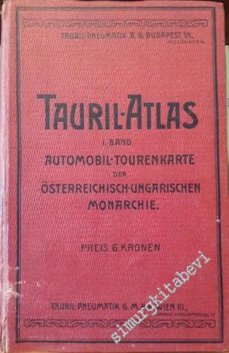 Tauril - Atlas - I. Band: Automobil- Tourenkarte der Österreich, Ungar