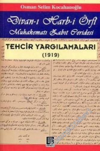 Tehcir Yargılamaları ( 1919 ): Divan- ı Harb -i Örfi Muhakematı Zabıt 
