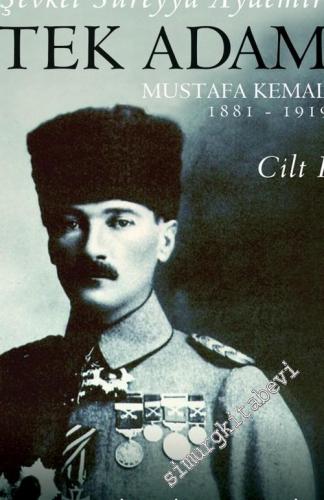 Tek Adam Cilt 1 : Mustafa Kemal 1881 - 1919 (Büyük Boy)