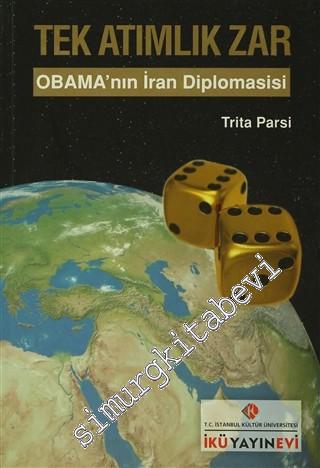 Tek Atımlık Zar: Obama'nın İran Diplomasisi