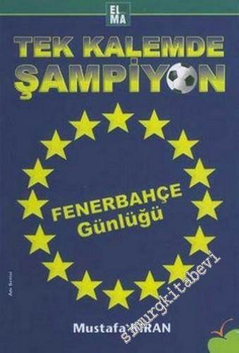 Tek Kalemde Şampiyon “ Fenerbahçe Günlüğü ”
