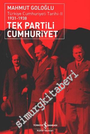Tek Partili Cumhuriyet : Türkiye Cumhuriyeti Tarihi 2 (1931 - 1938)