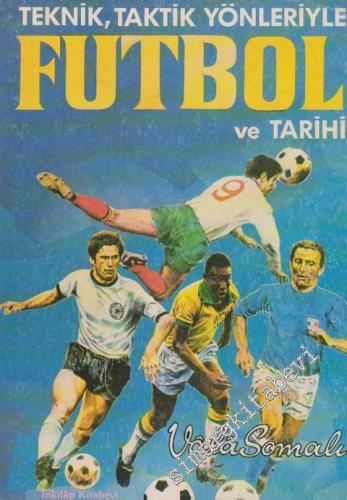 Teknik, Taktik Yönleriyle Futbol ve Tarih ( 1848 - 1989 )