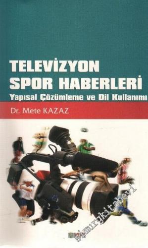 Televizyon Spor Haberleri: Yapısal Çözümleme ve Dil Kullanımı