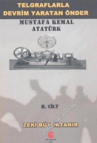 Telgraflarla Devrim Yaratan Önder - Mustafa Kemal Atatürk Cilt 2
